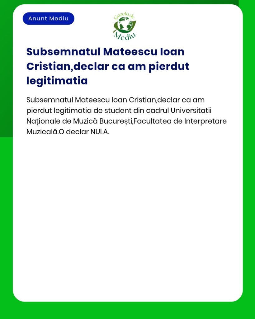 Declaratie de pierdere legitimatie student Universitatea Nationala de