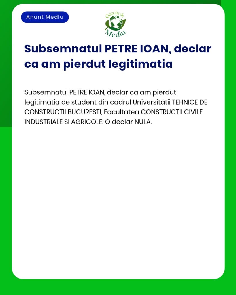 Pierdut legitimatie de student Universitatea Tehnica de Constructii Bu