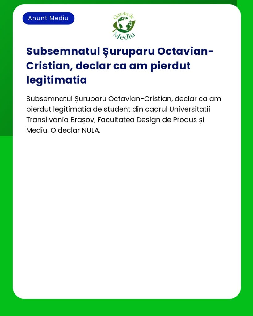 Declarație pierdere legitimatie student Universitatea Transilvania Bra