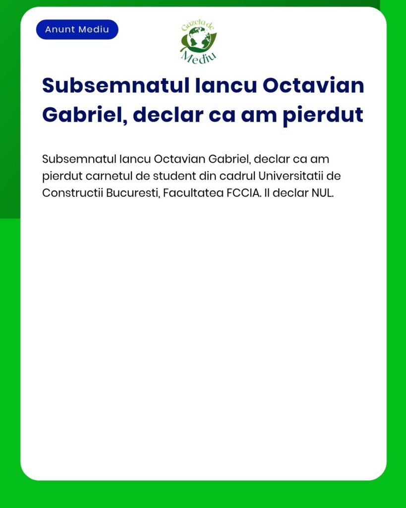 Pierdut carnet student Universitatea de Constructii Bucuresti FCCIA de