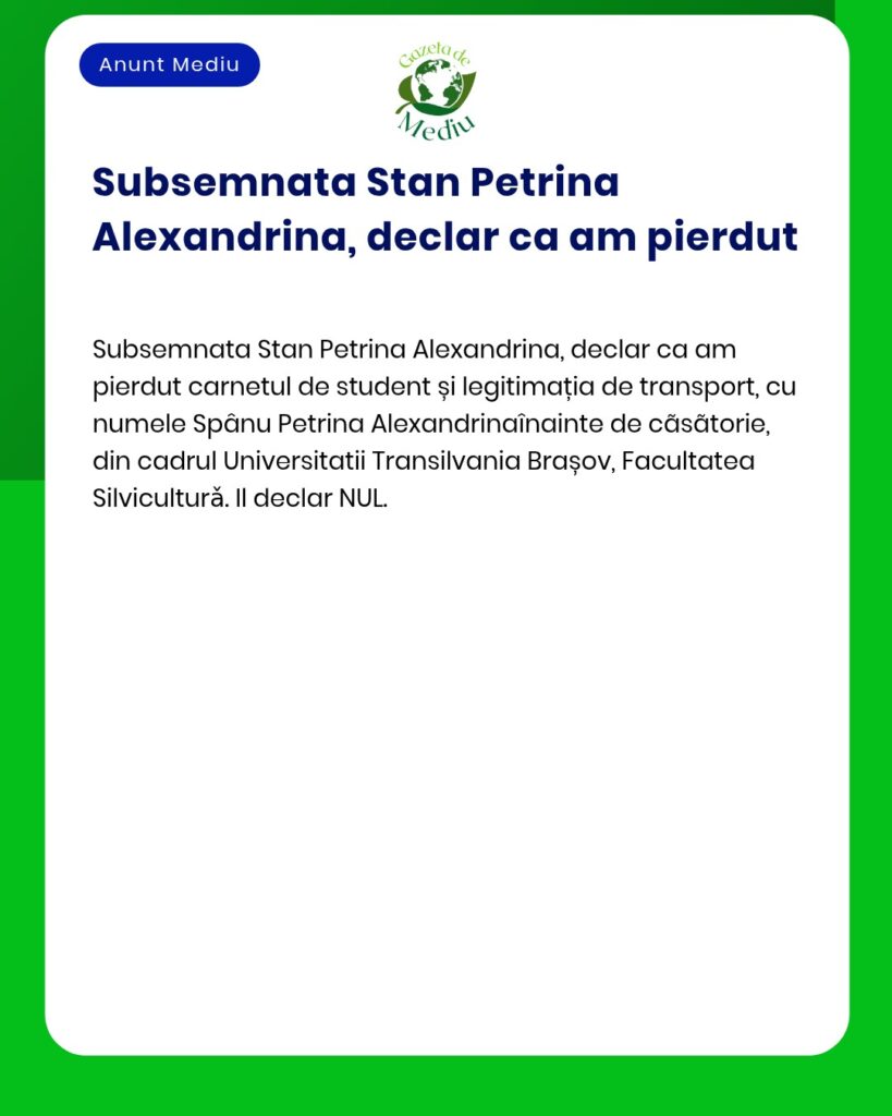 Pierdut carnet student si legitimatie transport Spanu Petrina Alexandr