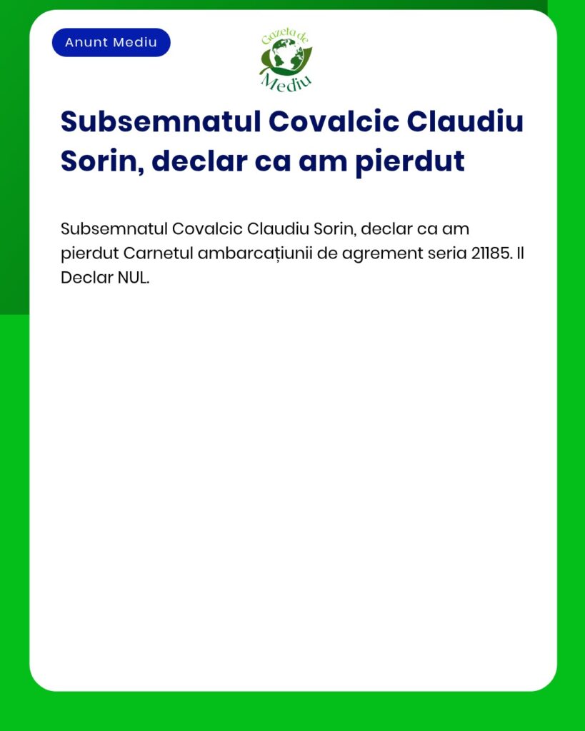 Declar pierderea Carnetului ambarcatiunii de agrement seria 21185