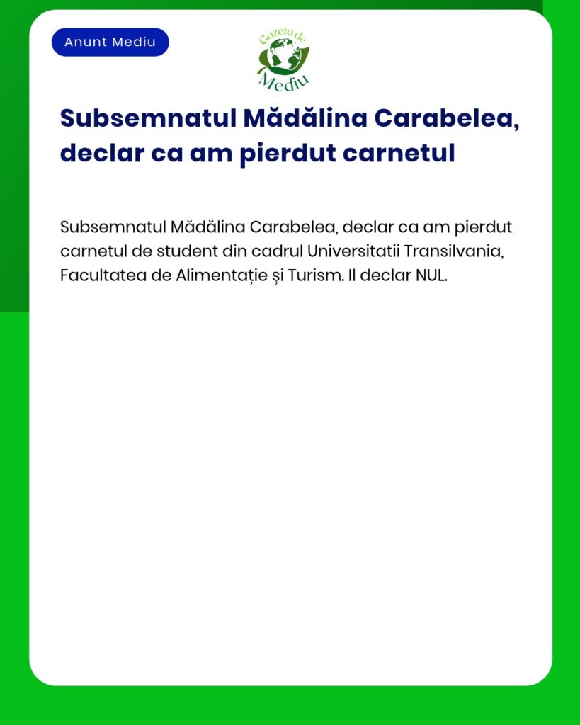 Pierdut carnet student Universitatea Transilvania Facultatea Alimentat