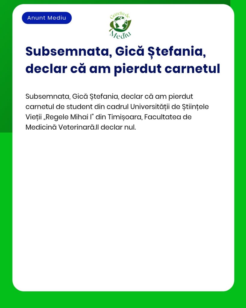 Anunt pierdere carnet student Universitatea de Stiinte ale Vietii Timi