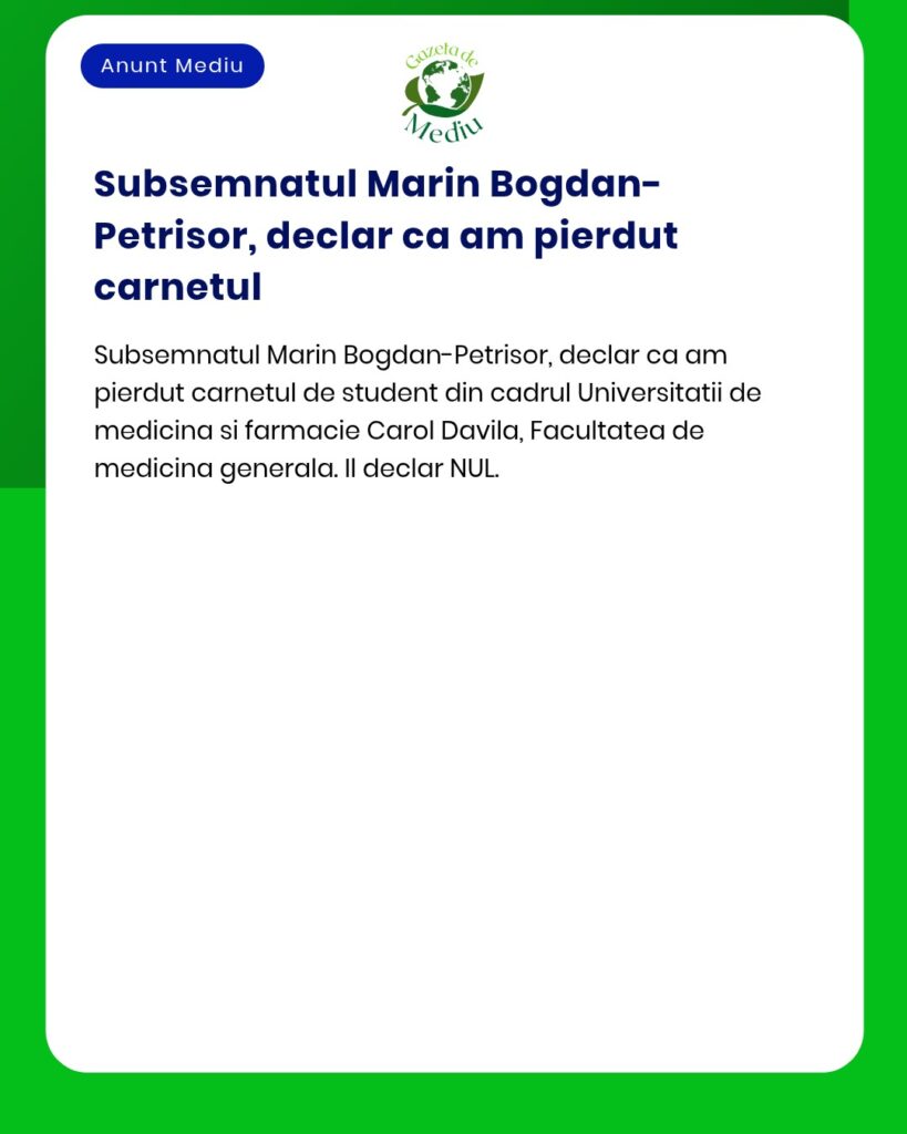 Declaratie pierdere carnet student Universitatea Carol Davila Facultat