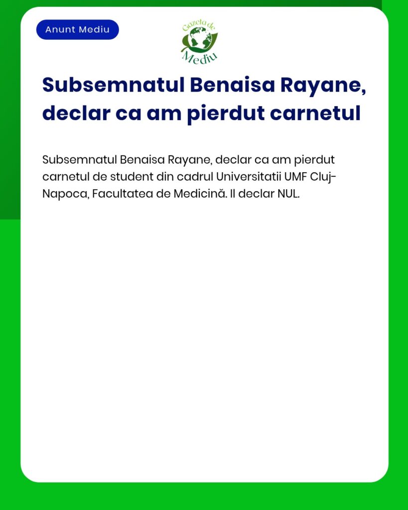 Declaratie pierdere carnet student UMF ClujNapoca Facultatea Medicina