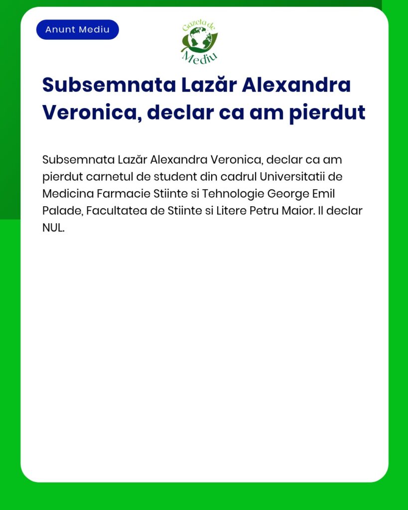 Declaratie pierdere carnet student Universitatea George Emil Palade