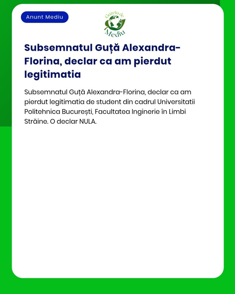 Declaratie pierdere legitimatie de student Universitatea Politehnica B