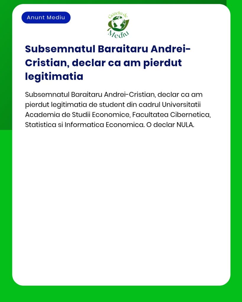Declaratie pierdere legitimatie student Academia de Studii Economice