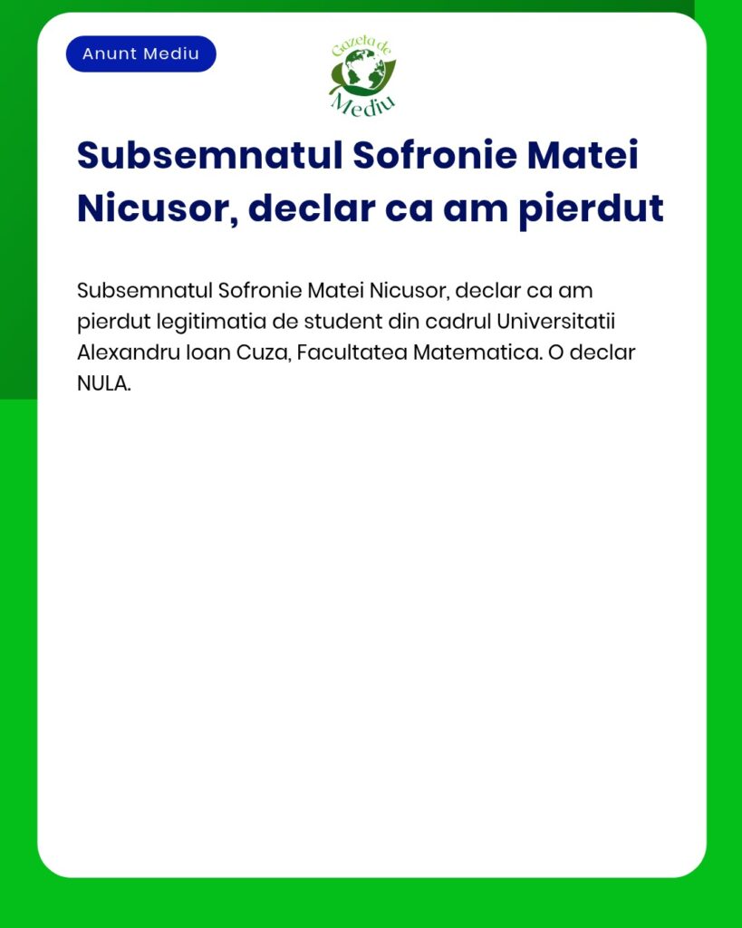 Declaratie pierdere legitimatie student Universitatea Alexandru Ioan C
