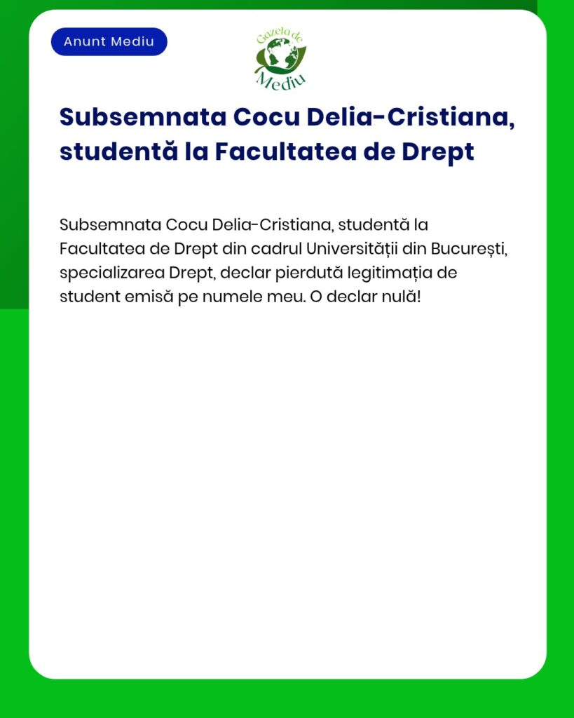 Pierdută legitimația de student Cocu DeliaCristiana Facultatea de Drep