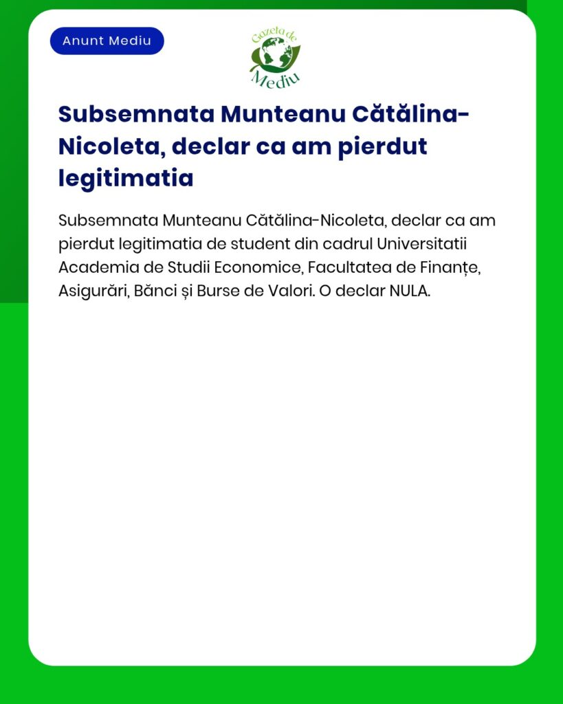 Pierdută legitimație student Academia de Studii Economice Facultatea F