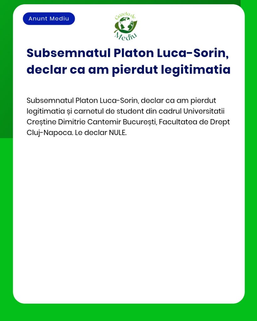 Pierdut legitimatie si carnet student Universitatea Dimitrie Cantemir