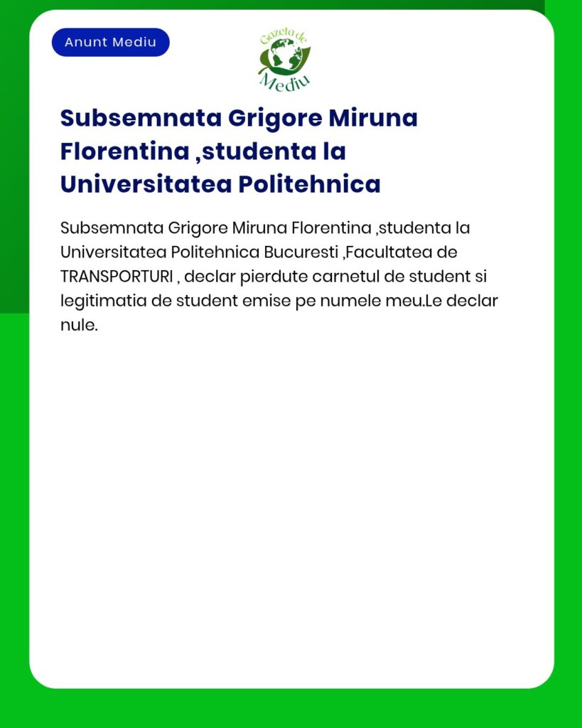 Pierdute carnet si legitimatie de student Grigore Miruna Florentina